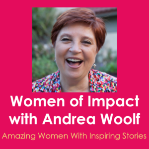 Women of Impact with Andrea Woolf
